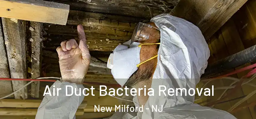  Air Duct Bacteria Removal New Milford - NJ
