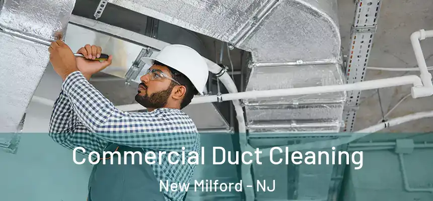  Commercial Duct Cleaning New Milford - NJ