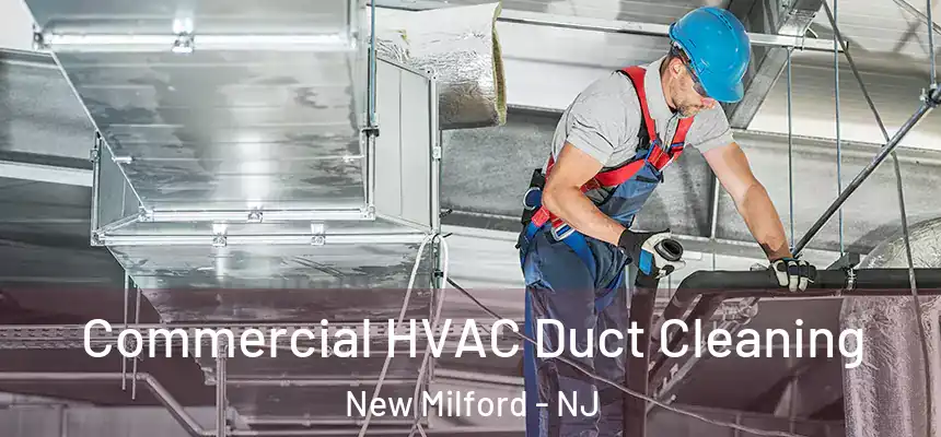  Commercial HVAC Duct Cleaning New Milford - NJ