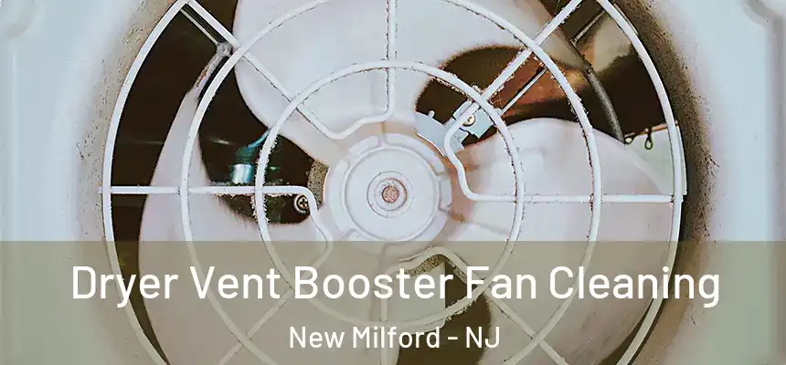  Dryer Vent Booster Fan Cleaning New Milford - NJ