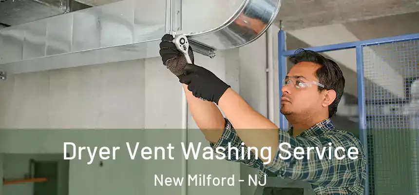  Dryer Vent Washing Service New Milford - NJ