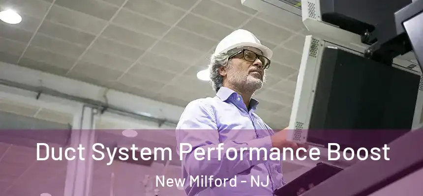  Duct System Performance Boost New Milford - NJ