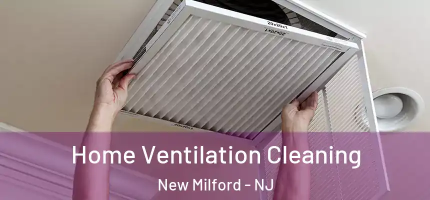  Home Ventilation Cleaning New Milford - NJ
