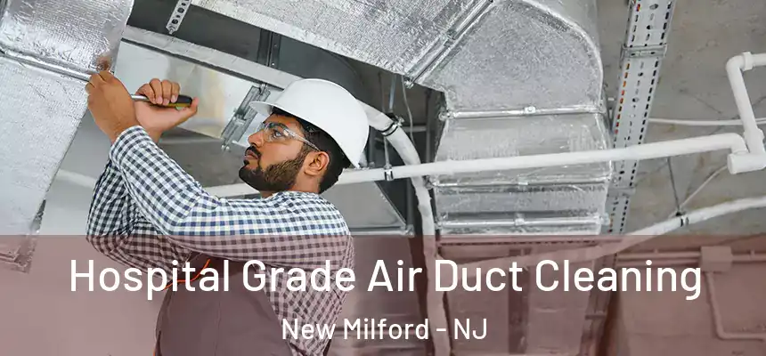  Hospital Grade Air Duct Cleaning New Milford - NJ