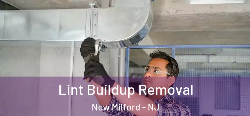  Lint Buildup Removal New Milford - NJ