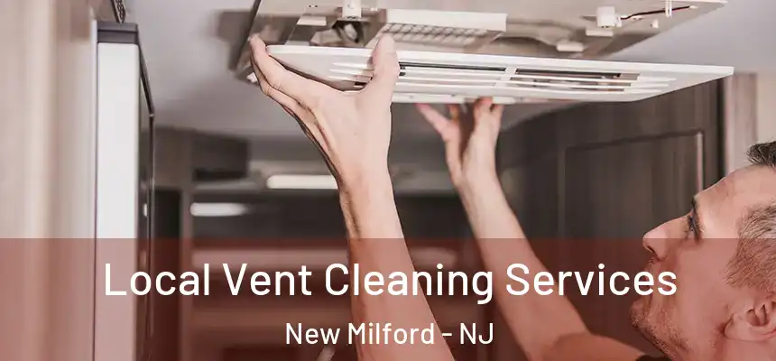  Local Vent Cleaning Services New Milford - NJ