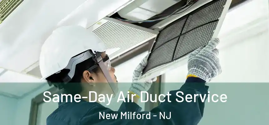  Same-Day Air Duct Service New Milford - NJ