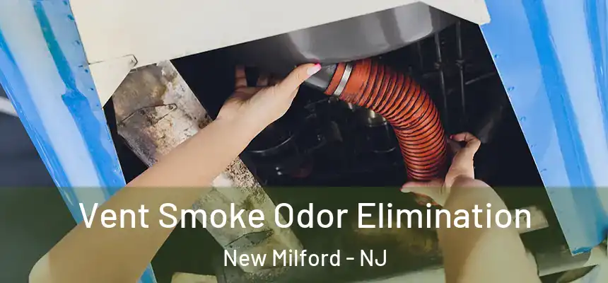  Vent Smoke Odor Elimination New Milford - NJ